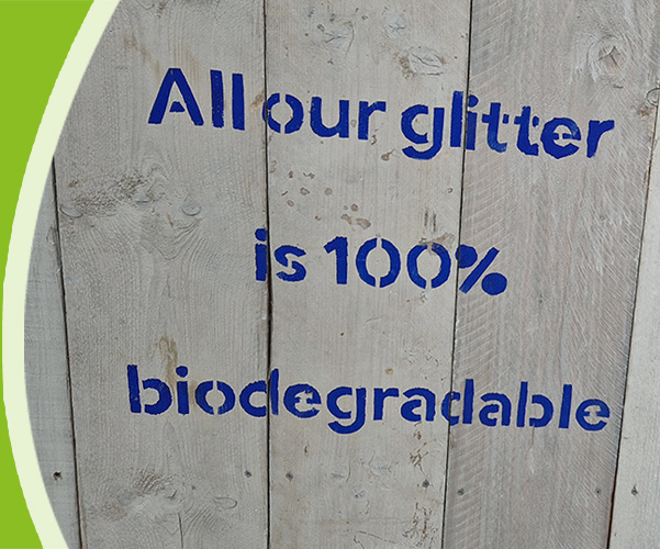 All our glitter is 100% biodegradable